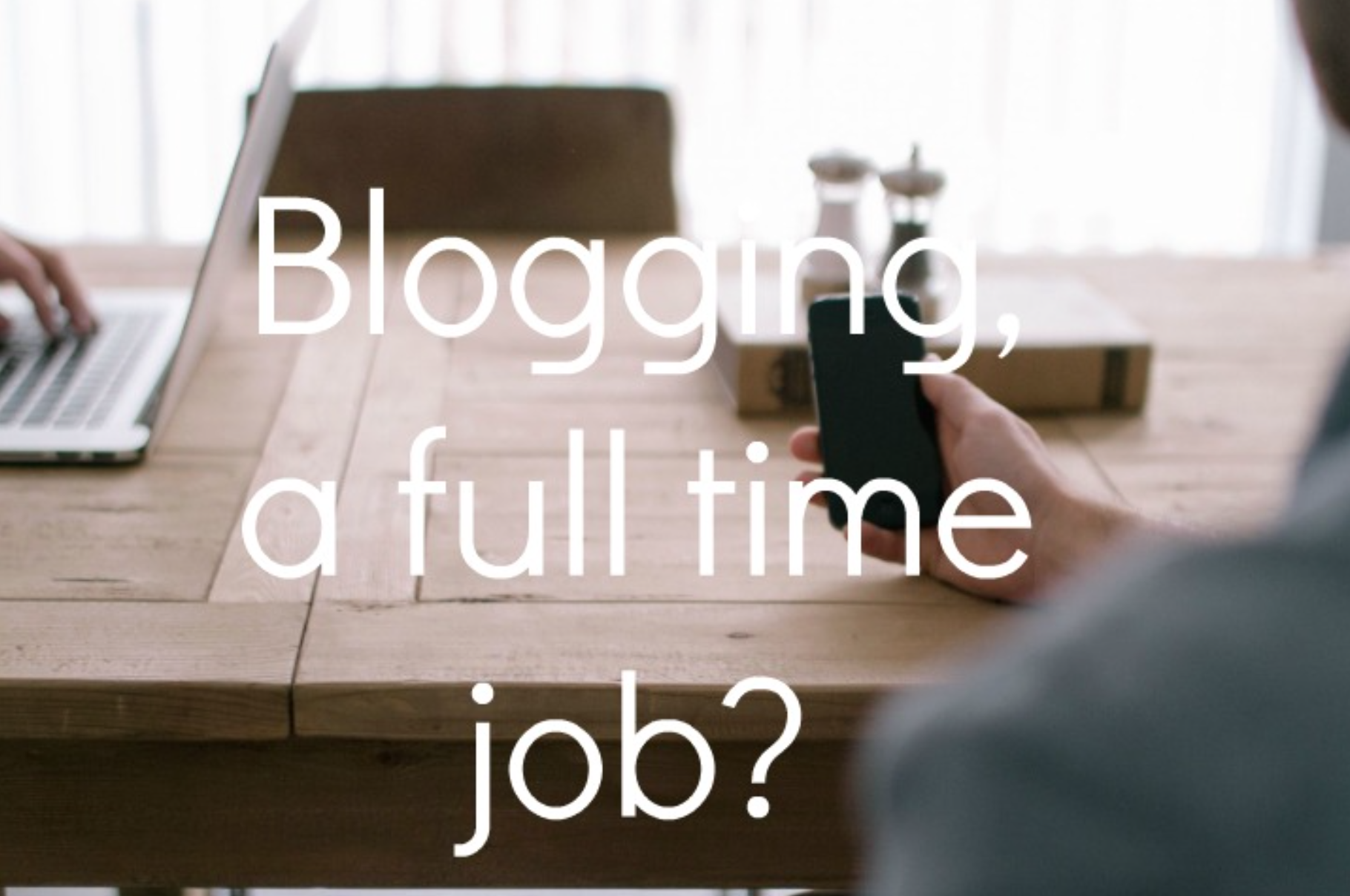 Blogging a full time job