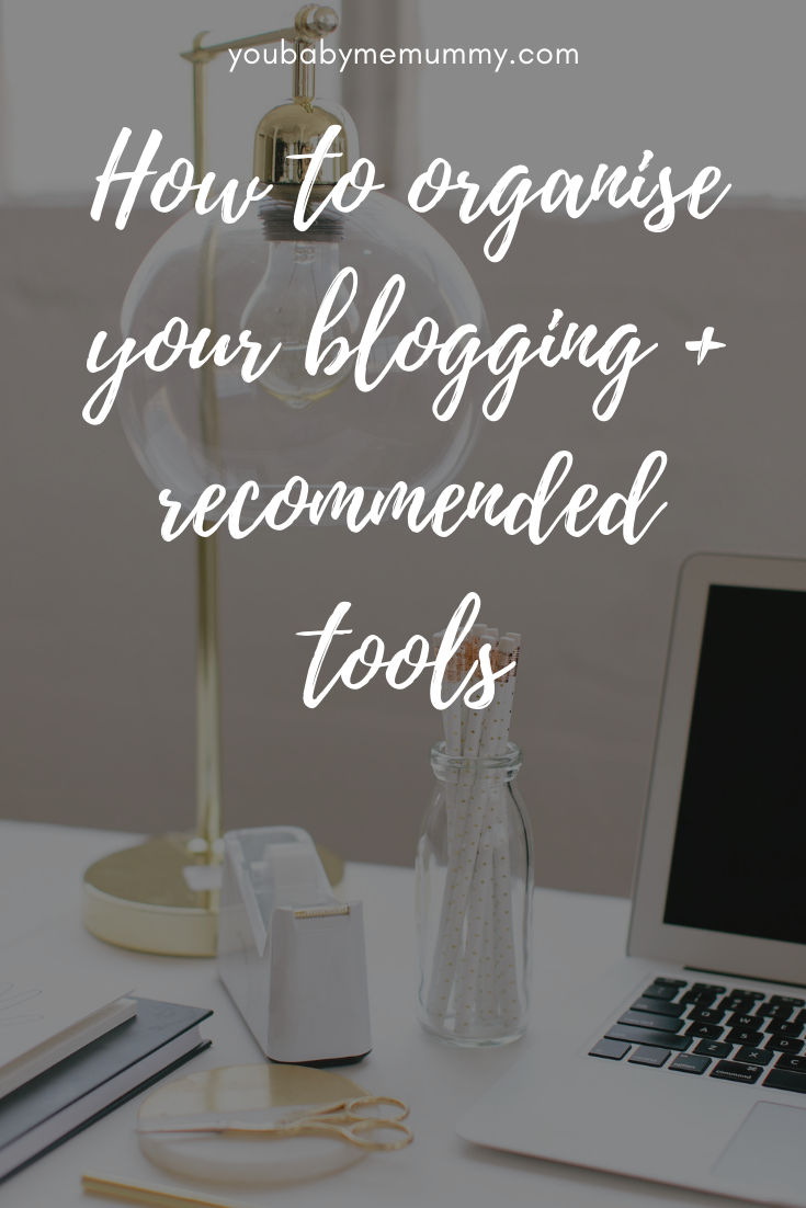 How to organise your blogging + recommended tools