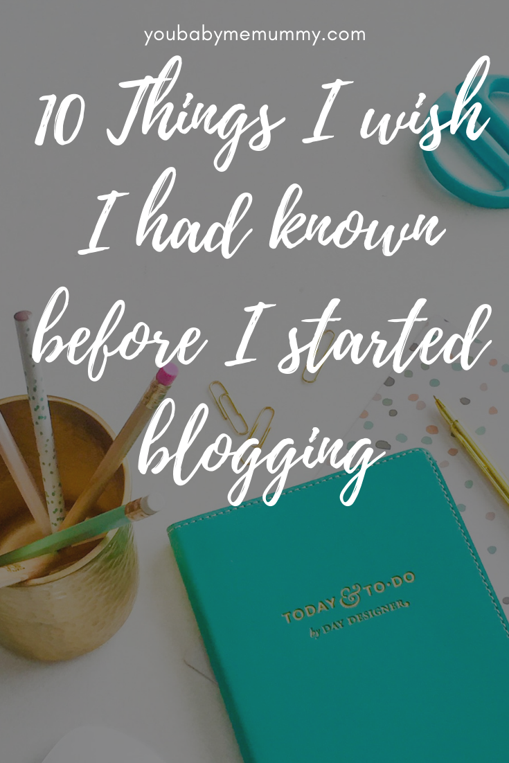 10 Things I wish I had known before I started blogging