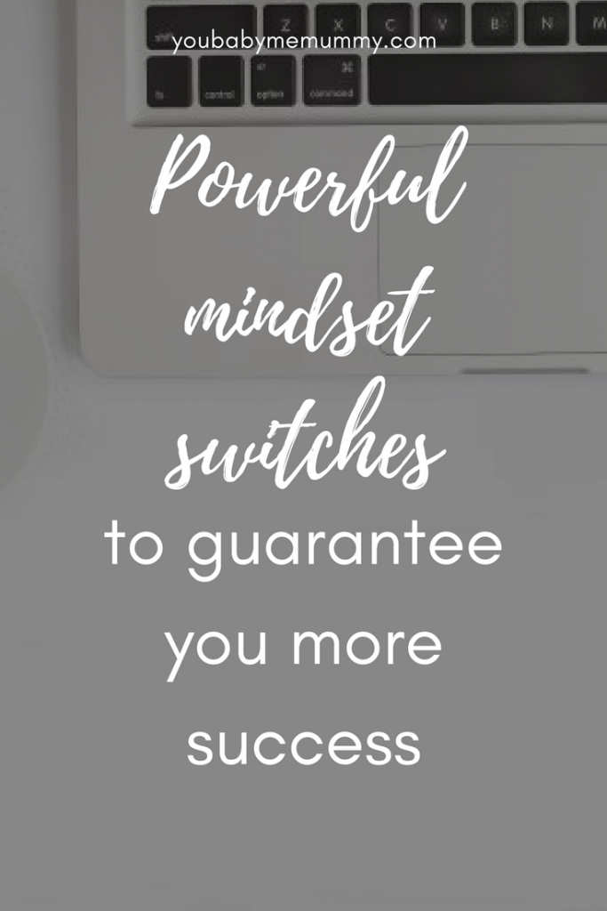 powerful mindset switches to guarantee you more success