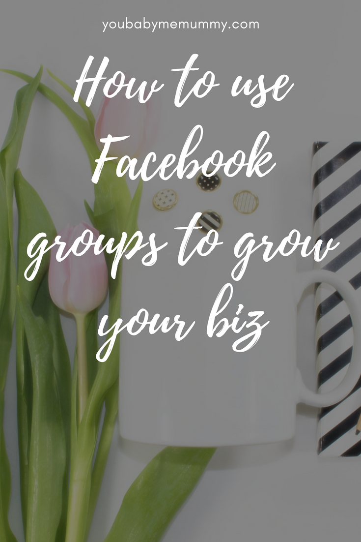 How to use Facebook groups to grow your biz