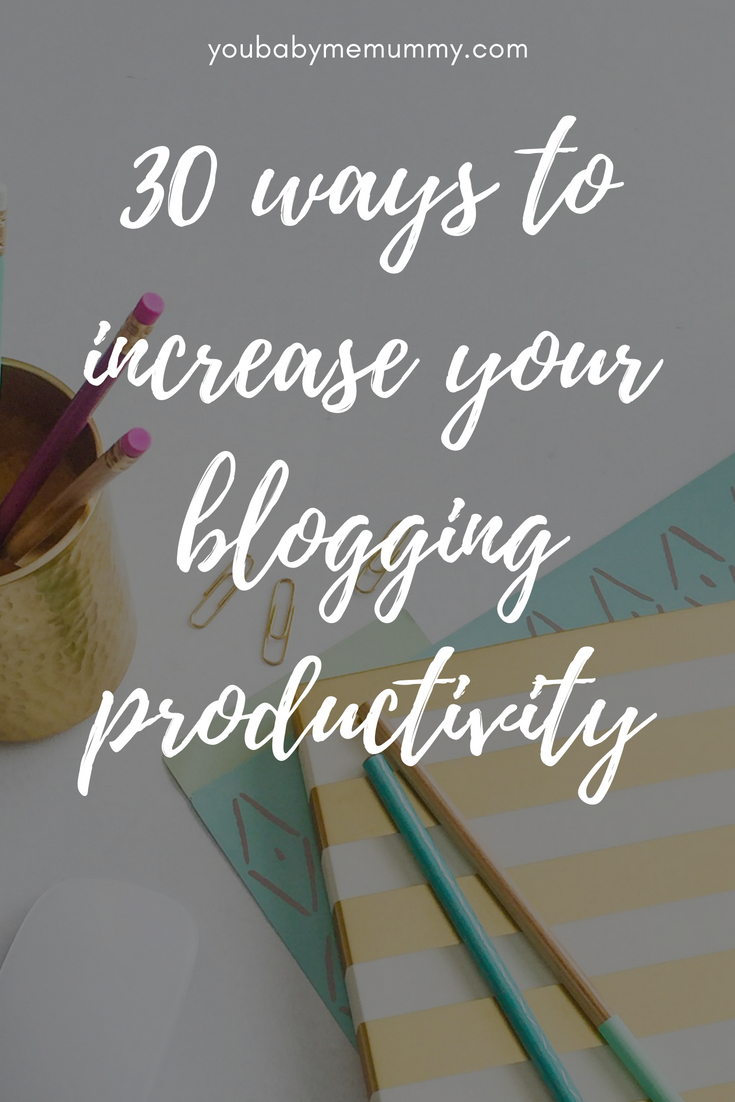 30 ways to increase your blogging productivity