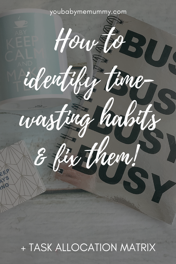 How to identify time-wasting habits & fix them! + Task Allocation Matrix