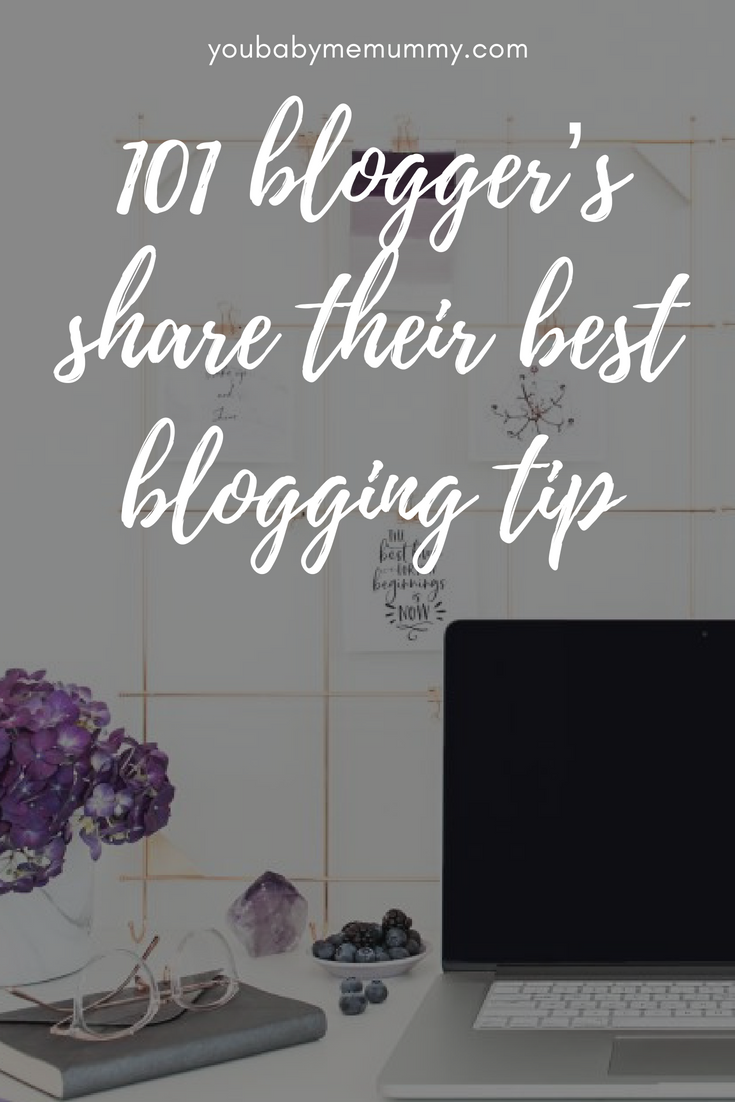 101 blogger’s share their best blogging tip
