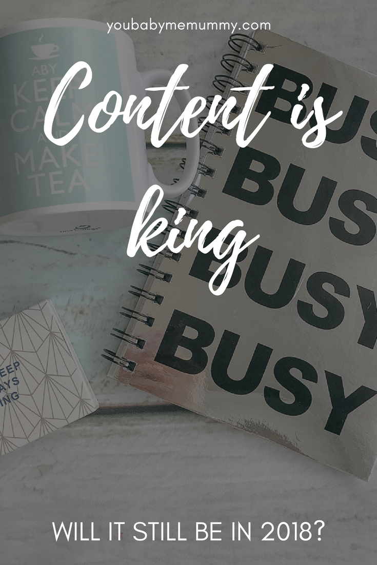 Content is king or so we're told. Why is that and will it still be in 2018?